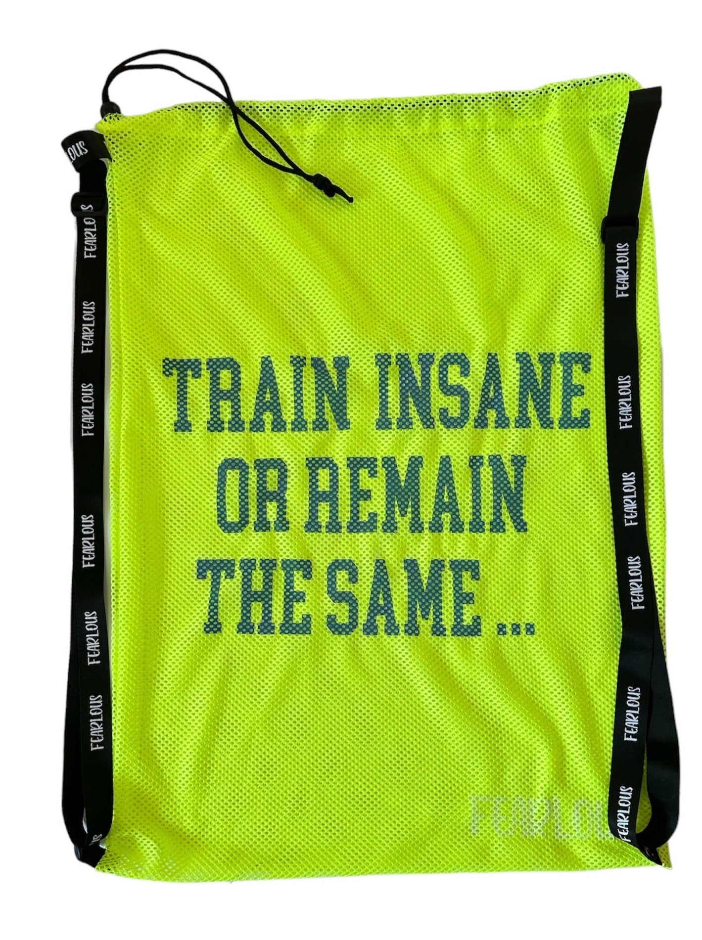 FEARLOUS -  Mesh Kit Bag - TRAIN INSANE OR REMAIN THE SAME