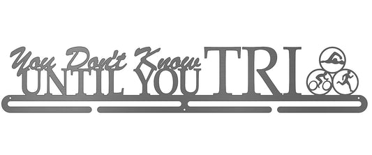 Black Medal Display Hanger Triathalon -"You Don't Know Until You Try "