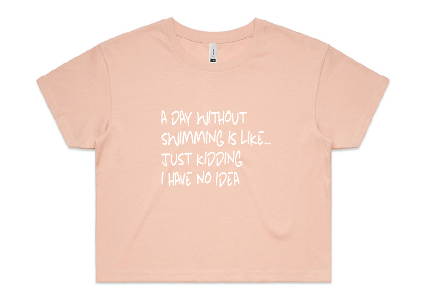 Sleepwear Crop Tee - "A Day without swimming "