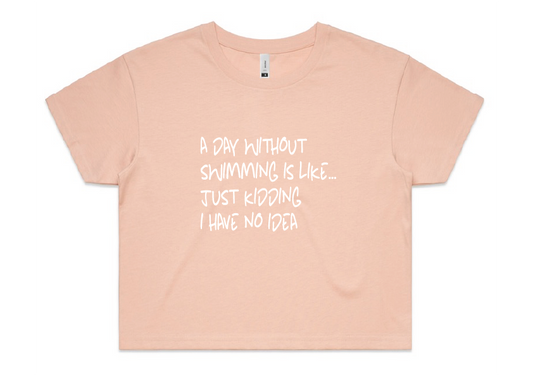 Sleepwear Crop Tee - "A Day without swimming "