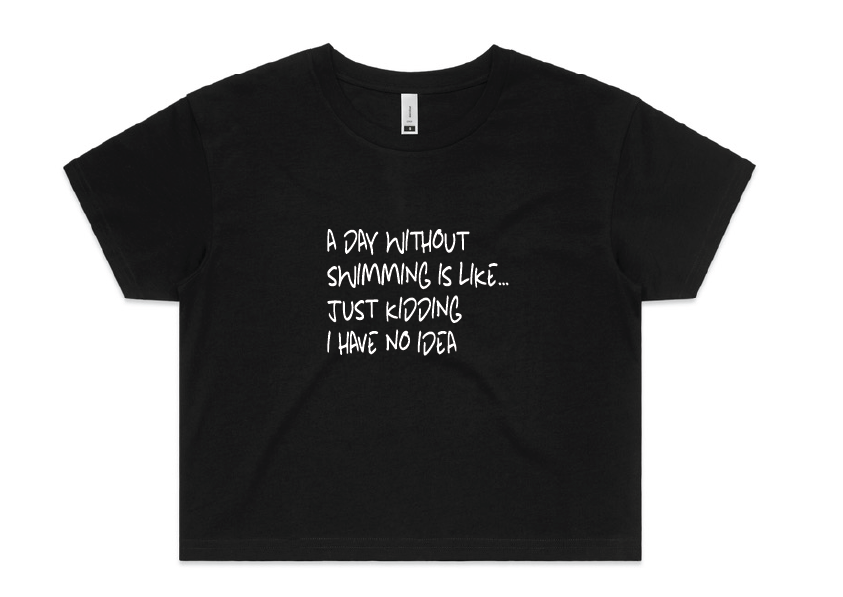 Sleepwear Crop Tee - "A Day without swimming "