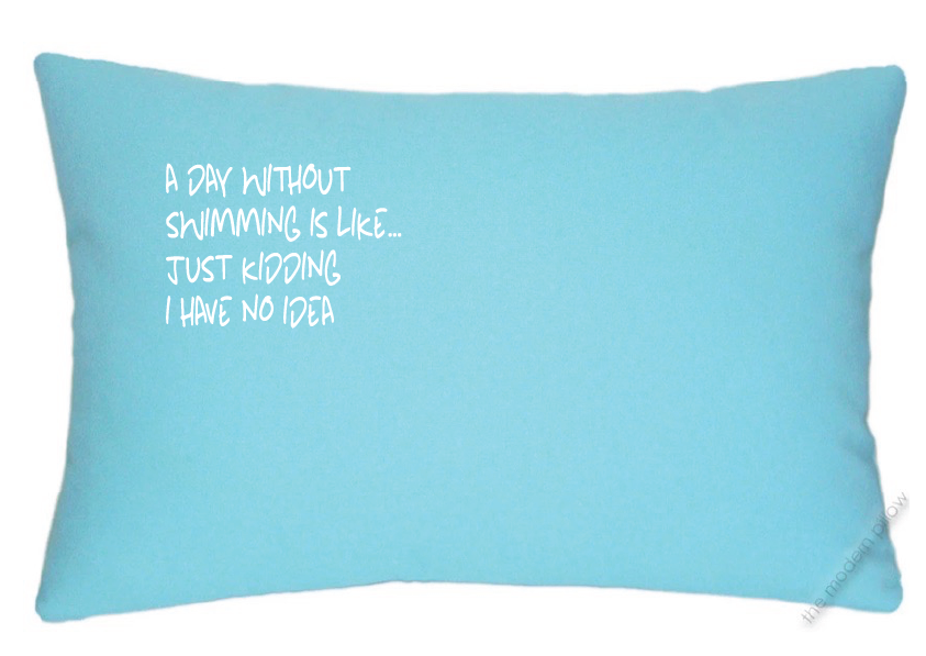 Pillowcase -"A Day Without Swimming"