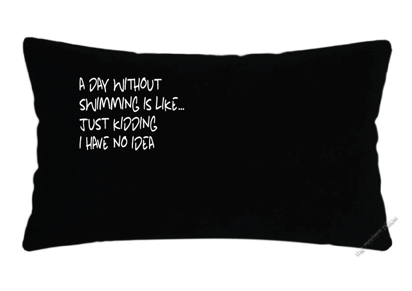 Pillowcase -"A Day Without Swimming"