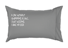 Pillowcase -"A Day Without Swimming"