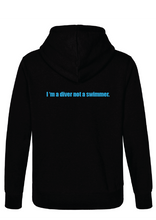 Diving hoodie  - I'm a Diver not a Swimmer.