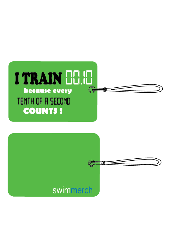 Bag Tag - "I TRAIN BECAUSE EVERY TENTH OF A SECOND COUNTS!"