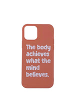 iPhone Cover - "THE BODY ACHIEVES WHAT THE MIND BELIEVES"