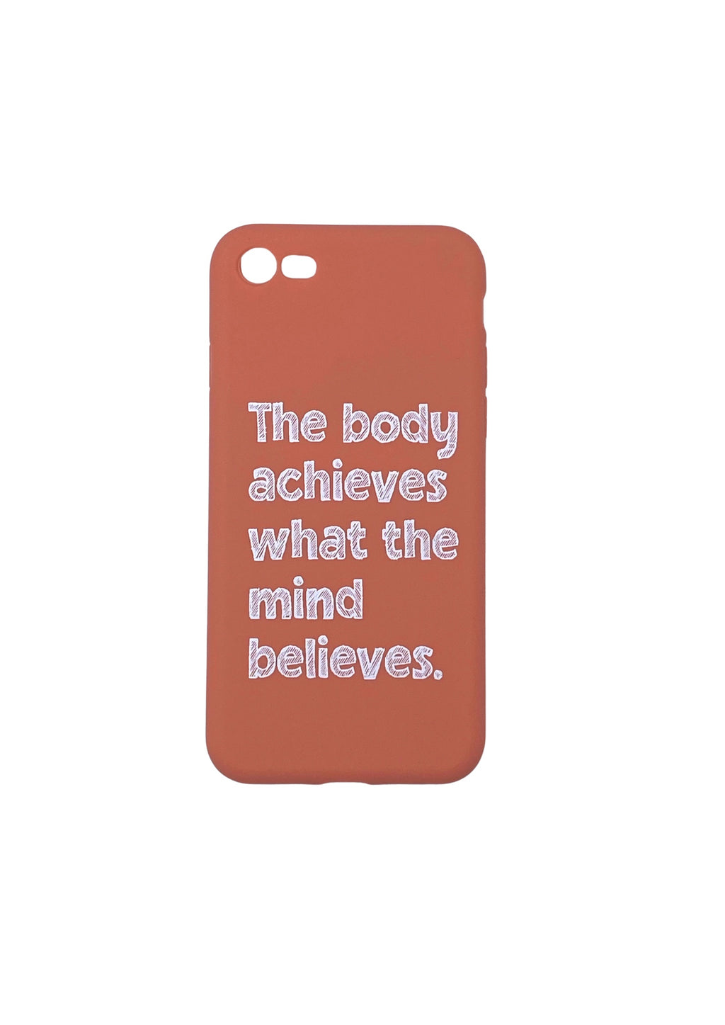 iPhone Cover - "THE BODY ACHIEVES WHAT THE MIND BELIEVES"