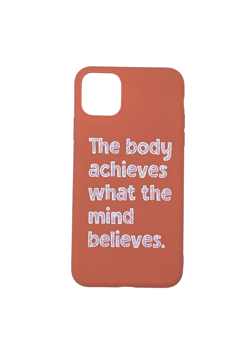 iPhone Cover - "THE BODY ACHIEVES WHAT THE MIND BELIEVES"