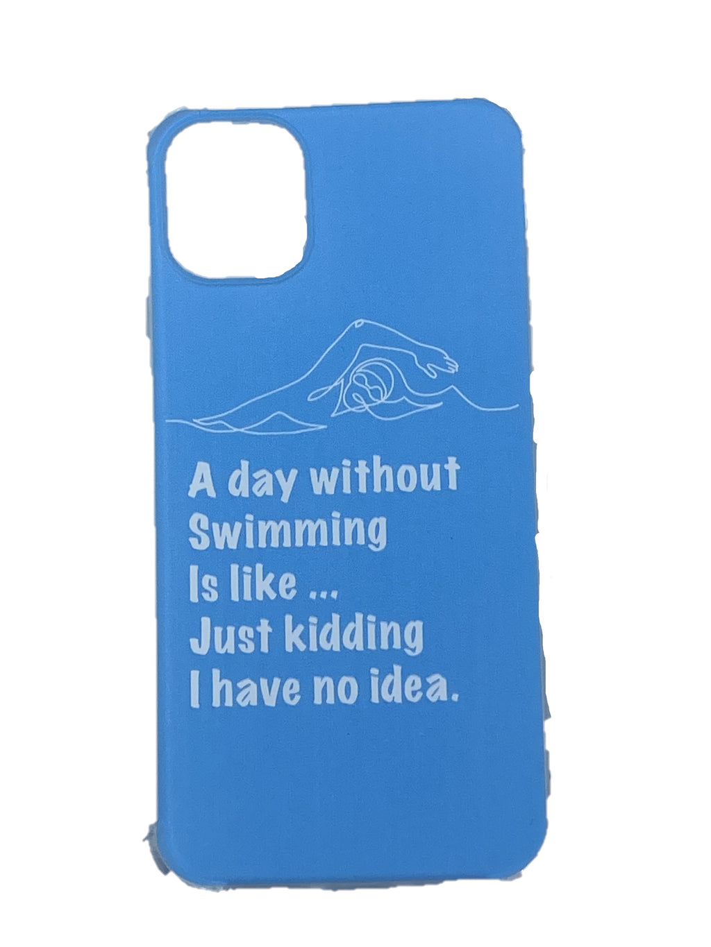 iPhone Cover - "A Day without swimming is like ...."