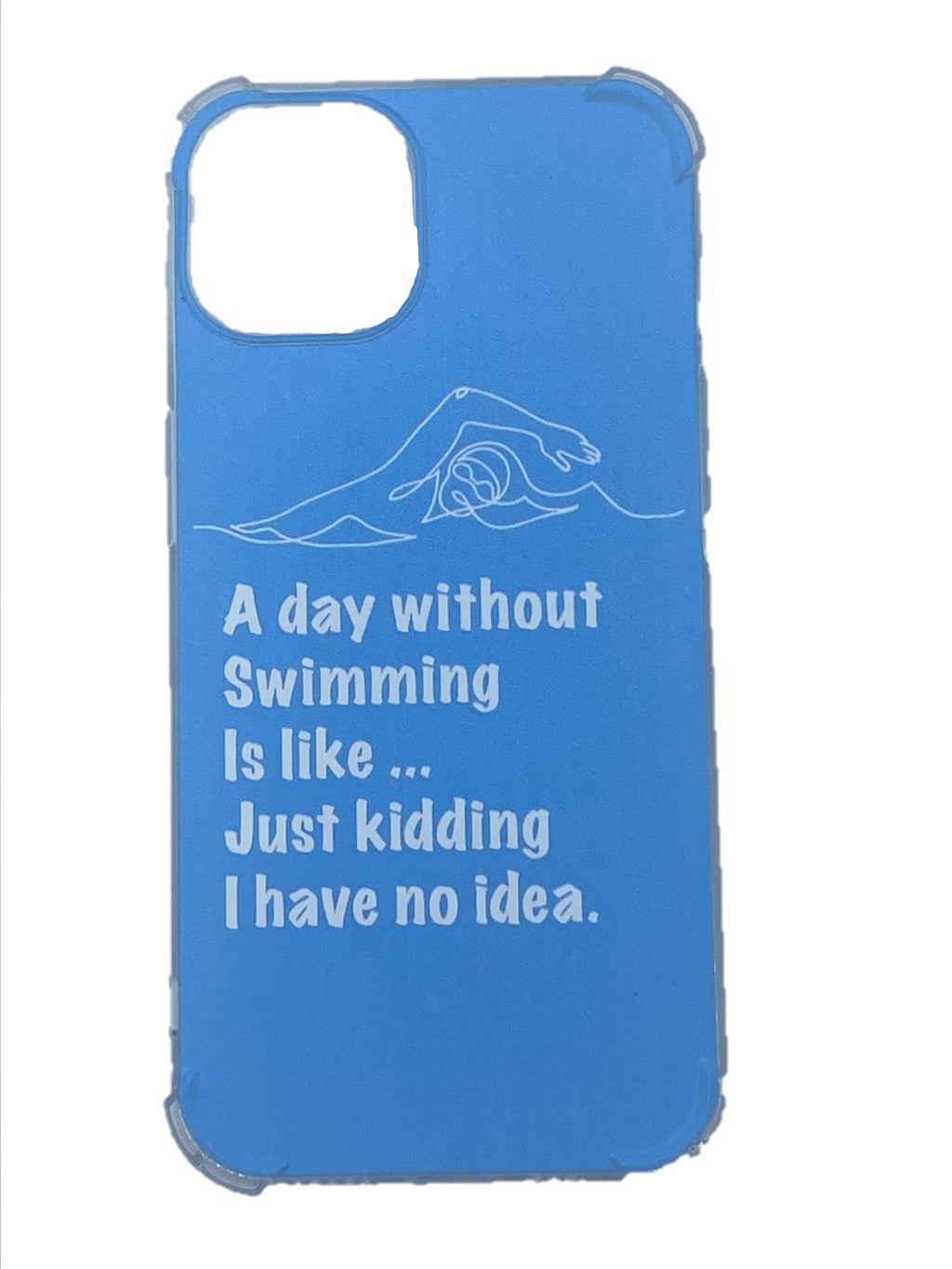 iPhone Cover - "A Day without swimming is like ...."
